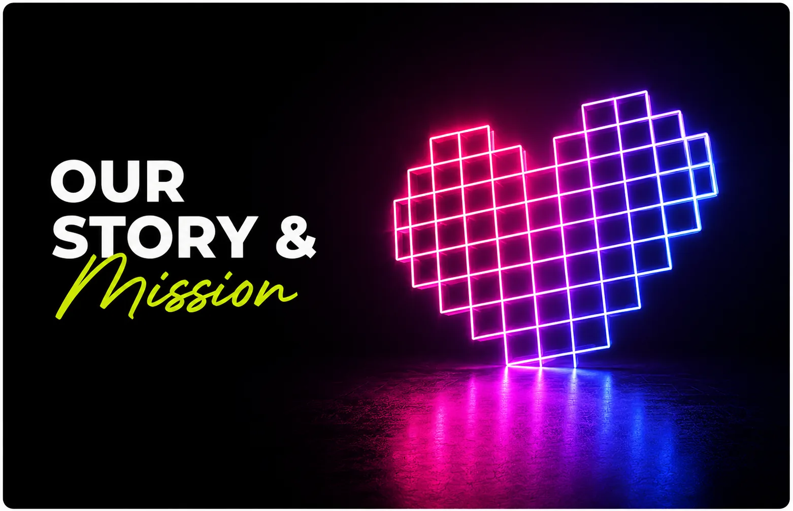 Our Story & Mission